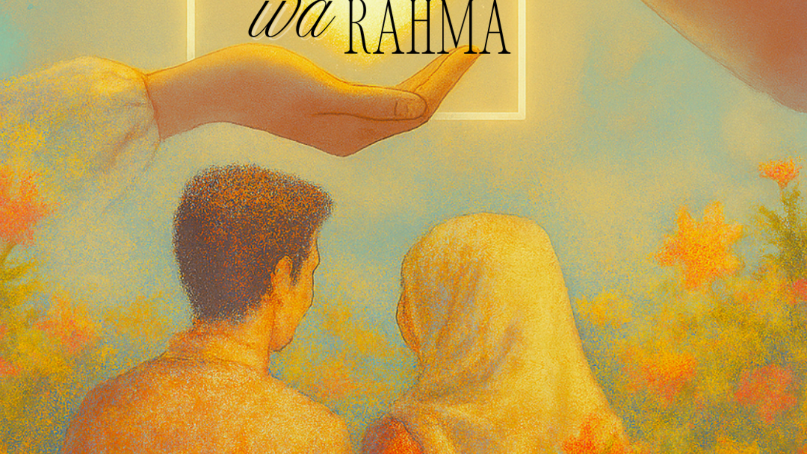 Mawadda wa Rahma : signification et fondations du mariage en islam